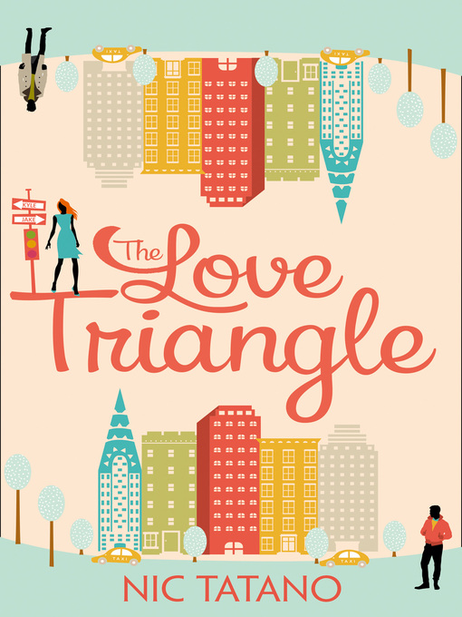 Title details for The Love Triangle by Nic Tatano - Available
